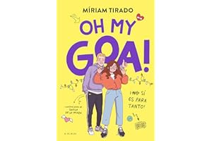 Me llamo Goa 3 - Oh my Goa!: ¡(No) Sí es para tanto! (Libros para adolescentes)