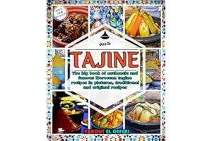 Tajine: The big book of authentic and famous Moroccan tagine recipes in pictures, traditional and original recipes