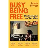 Busy Being Free: A Lifelong Romantic is Seduced by Solitude