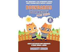 Boundaries Workbook for Kids: Fun, Educational & Age-Appropriate Lessons About Personal Safety, Consent & Respect | Learn to Set Healthy Body ... Home, School, & Online (For Ages 8-12): 10