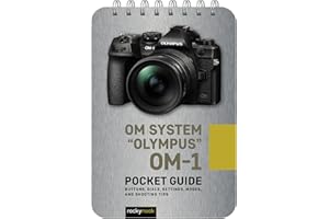 Om System "Olympus" Om-1 Pocket Guide: Buttons, Dials, Settings, Modes, and Shooting Tips