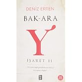 Bak-Ara Y (İşaret II): Oturanın değil ger&ccedil;ekten yol alanın manzarası değişir.