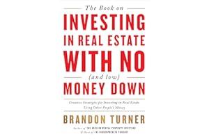 The Book on Investing in Real Estate With No (and Low) Money Down: Real-Life Strategies for Investing in Real Estate Using Other People's Money (Biggerpockets Rental Kit, 1, Band 1)