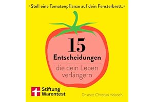 15 Entscheidungen, die dein Leben verlängern