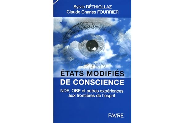 États modifiés de conscience : NDE, OBE et autres expériences aux frontières de l'esprit