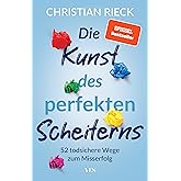 Die Kunst des perfekten Scheiterns: 52 todsichere Wege zum Misserfolg. SPIEGEL-Bestseller