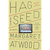 Hag-Seed: William Shakespeare's The Tempest Retold: A Novel