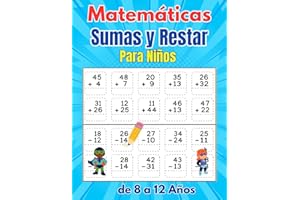 Matemáticas sumas y restar para niños de 8 a 12 años: Libro de matemáticas para números dobles y triples con clave de respuestas