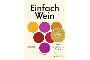 Einfach Wein: Der illustrierte Guide