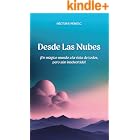 Desde Las Nubes: &iexcl;Un m&aacute;gico mundo a la vista de todos, pero a&uacute;n inadvertido!