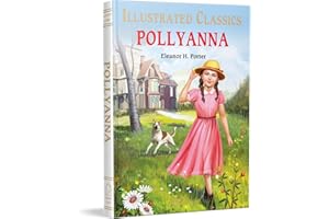 Pollyanna: Illustrated Children Classics English Novel With Review Questions (Illustrated Classics)