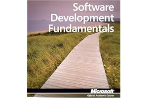 Software Development Fundamentals: Exam 98-361 MTA (Microsoft Technology Associate) (Microsoft Official Academic Course)