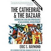 The Cathedral & the Bazaar: Musings on Linux and Open Source by an Accidental Revolutionary