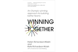 Winning Together: An Olympic-Winning Approach to Building Better Teams