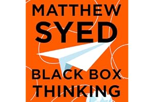 Black Box Thinking: Growth Mindset and the Secrets of High Performance