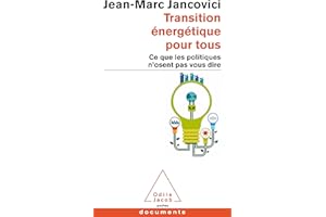 Transition énergétique pour tous : Ce que les politiques n'osent pas vous dire (Livre originellement publié sous le titre : Changer le monde. Tout un programme !)