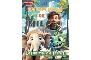 LES AVENTURES DE MILO, LES ANIMAUX DISPARUS: Histoire pour enfants sur les animaux préhistoriques, livre sur les dinosaures et sur les mammouths. Idéal enfants à partir de 6 ans.
