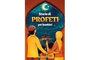 Storie di profeti per bambini dal sacro Corano: Islam per bambini - Con una preghiera di supplica adatta per ogni storia (libri islam)
