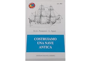 GENERICO Mantua Model art. 983 - Libro "Costruiamo una nave antica" - Guida al modellismo navale statico di G. Piemonte - L. Spani in lingua italiana