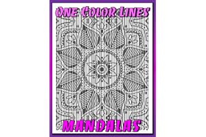 ONE COLOR LINES: Mandalas - New Kind of Coloring with One Color to Use for Adults Relaxation & Stress Relief