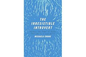 The Irresistible Introvert: Harness the Power of Quiet Charisma in a Loud World