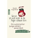 Warum ich euch nicht in die Augen schauen kann: Ein autistischer Junge erklärt seine Welt