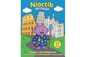 Nioctib in Italia – Viaggio educativo da colorare per bambini: Attività creativa e didattica per bambini dai 5 agli 8 anni – 30 tappe tra città, natura e storia