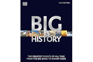 Big History: The Greatest Events of All Time From the Big Bang to Binary Code