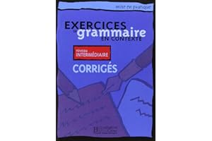 HACHETTE FLE Exercices de grammaire en contexte, niveau intermédiaire (Corrigés)