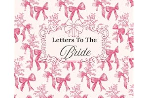 Letters To The Bride: A Wedding Keepsake Book for Heartfelt Messages, Advice, Wishes & Love Notes from Family and Friends