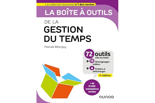 La boîte à outils de la gestion du temps - 2e éd.: 72 outils & méthodes