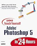 Sams Teach Yourself Adobe Photoshop 5 in 24 Hours: Carla Rose by 