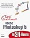 Sams Teach Yourself Adobe Photoshop 5 in 24 Hours: Carla Rose by 