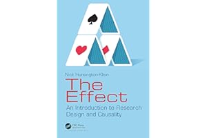 The Effect: An Introduction to Research Design and Causality