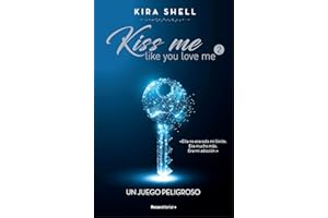 Un juego peligroso (Kiss Me Like You Love Me 2) (Novela)