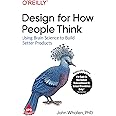Design for How People Think: Using Brain Science to Build Better Products