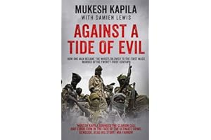 Against a Tide of Evil: How One Man Became the Whistleblower to the First Mass Murder Of the Twenty-First Century