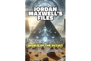JORDAN MAXWELL'S FILES: WORLD OF THE OCCULT & THE NEW WORLD ORDER