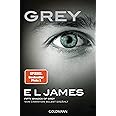 Grey - Fifty Shades of Grey von Christian selbst erzählt: Roman (Fifty Shades of Grey aus Christians Sicht erzählt, Band 1)