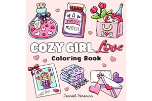 Cozy Girl Love Coloring Book: Bold and Easy Valentine's Day Inspired Designs for Adults & Teens. Simple, Cute, Romance Illustrations with Thick Lines (Cozy Girl Series, Band 4)