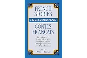 French Stories/Contes Francais: A Dual-Language Book: Ten Short Stories by Voltaire, Balzac, Gilde, Camus and Others in the Original French and a New English Translation