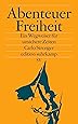 Abenteuer Freiheit: Ein Wegweiser für unsichere Zeiten (edition suhrkamp)