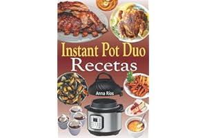 Instant Pot Duo Recetas: Recetas crujientes, fáciles, saludables, rápidas y frescas para su Instant Pot Duo Crisp Air Fryer