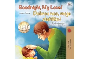 Goodnight, My Love! (English Czech Bilingual Book for Kids) (English Czech Bilingual Collection)
