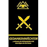 GEDANKENWÄCHTER: ...und wenn sie nicht gestorben sind, dann lügen sie noch heute.