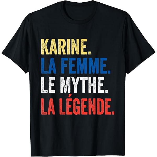 Unique Humour Cadeau Personnalisé Prénom Karine T-shirt Femme