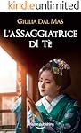 L'assaggiatrice di t&egrave; (Villa Matilde, la casa degli amori ritrovati Vol. 3)