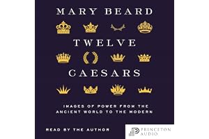 Twelve Caesars: Images of Power from the Ancient World to the Modern (Bollingen Series)