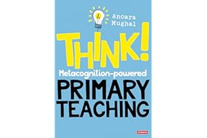 Think!: Metacognition-powered Primary Teaching (Corwin Ltd)