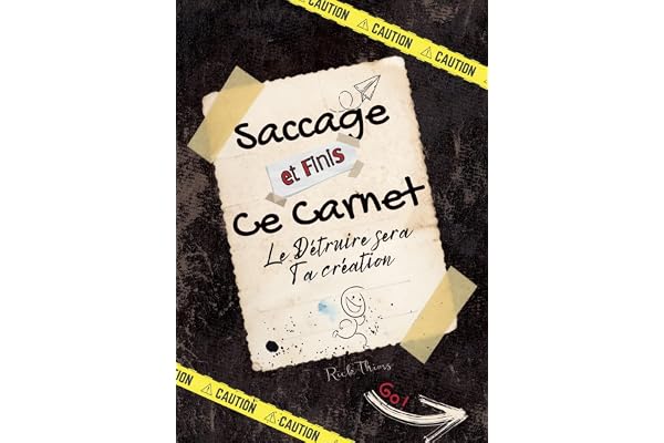 Saccage et finis ce carnet !: Le détruire sera ta création, le finir sera une révélation. complète les défis, défoule toi et vide ton énergie négative.